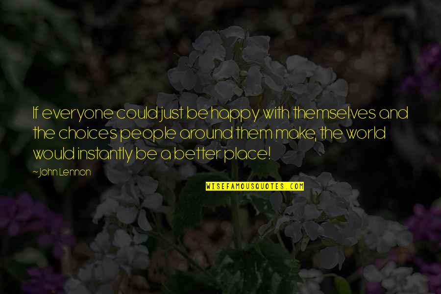Inspirational Happy Quotes By John Lennon: If everyone could just be happy with themselves