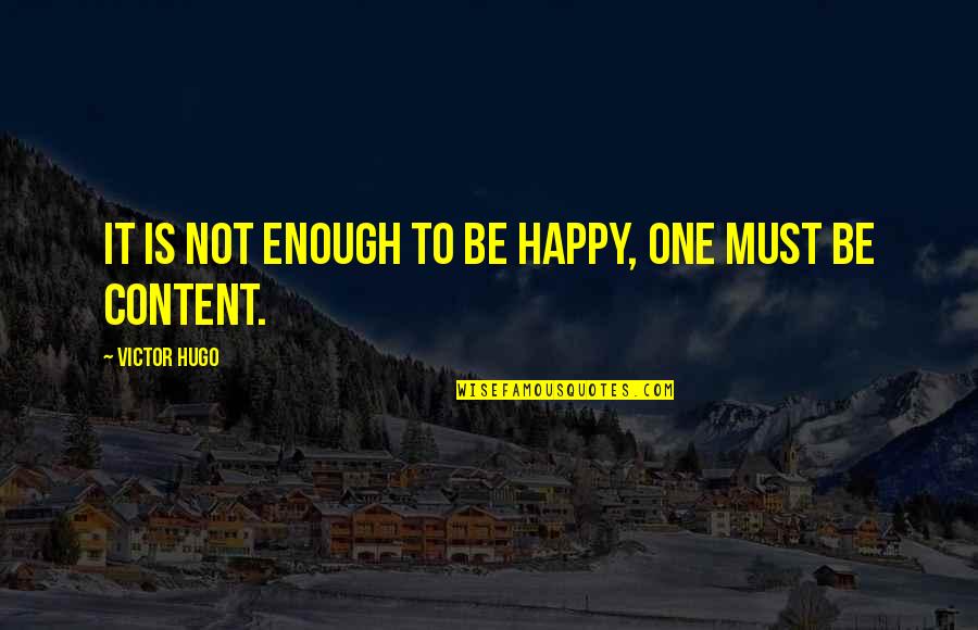 Inspirational Happy Quotes By Victor Hugo: It is not enough to be happy, one