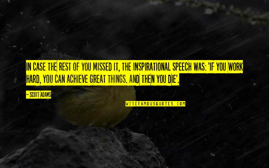 Inspirational Hard Work Quotes By Scott Adams: In case the rest of you missed it, Inspirational Hard Work Quotes By Scott Adams: In case the rest of you missed it,