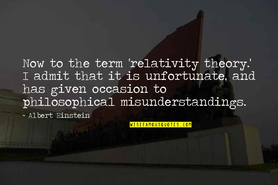Inspirational Health Food Quotes By Albert Einstein: Now to the term 'relativity theory.' I admit