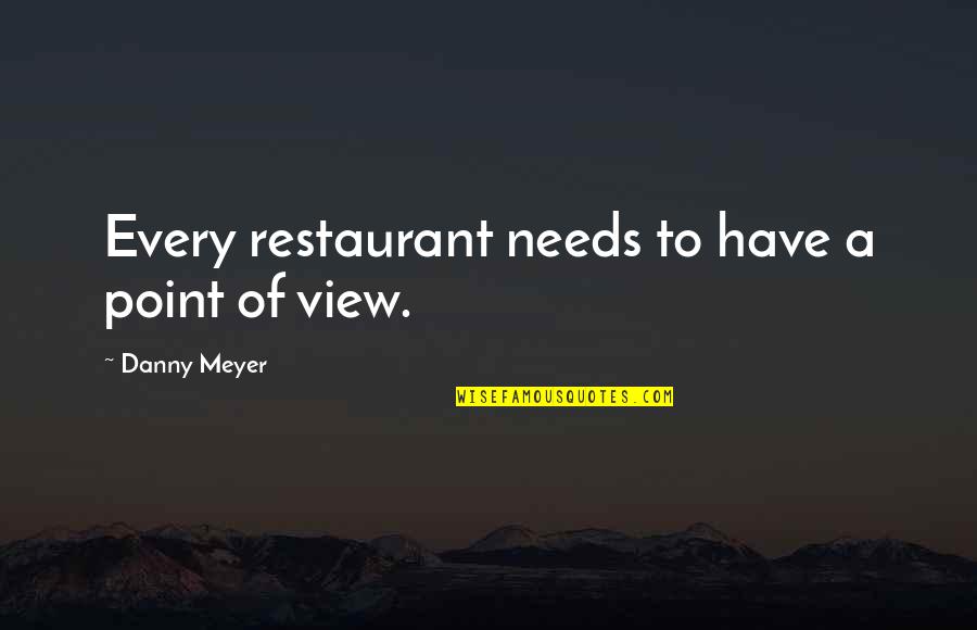 Inspirational Hiring Quotes By Danny Meyer: Every restaurant needs to have a point of