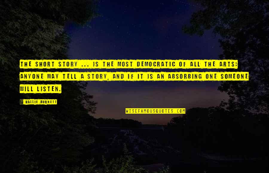 Inspirational Home Decor Quotes By Hallie Burnett: The short story ... is the most democratic