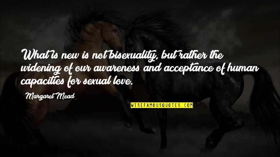 Inspirational Human Resource Quotes By Margaret Mead: What is new is not bisexuality, but rather