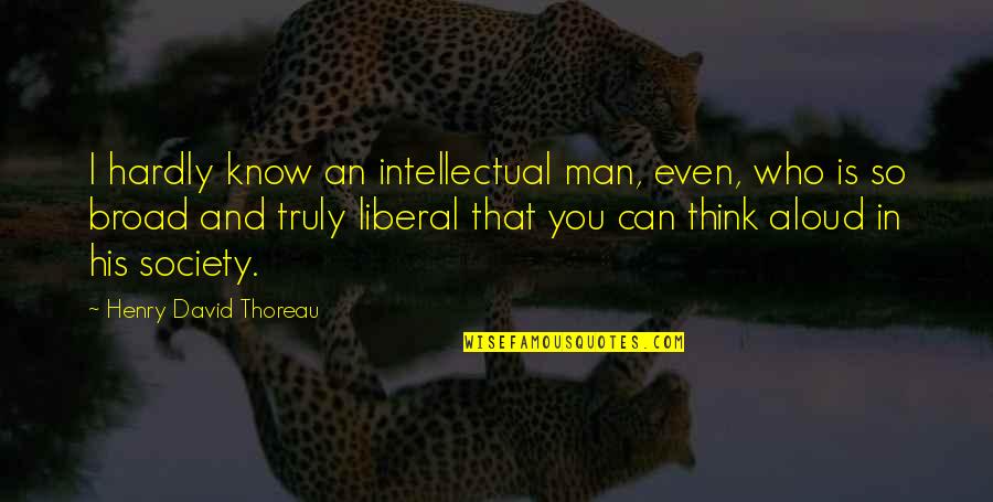 Inspirational Hurricanes Quotes By Henry David Thoreau: I hardly know an intellectual man, even, who
