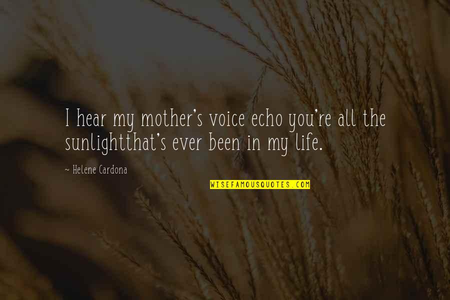 Inspirational Hymn Quotes By Helene Cardona: I hear my mother's voice echo you're all