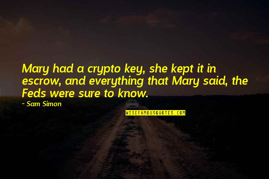 Inspirational Icons Quotes By Sam Simon: Mary had a crypto key, she kept it