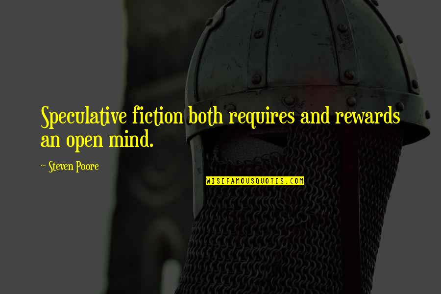 Inspirational Imagination Quotes By Steven Poore: Speculative fiction both requires and rewards an open Inspirational Imagination Quotes By Steven Poore: Speculative fiction both requires and rewards an open