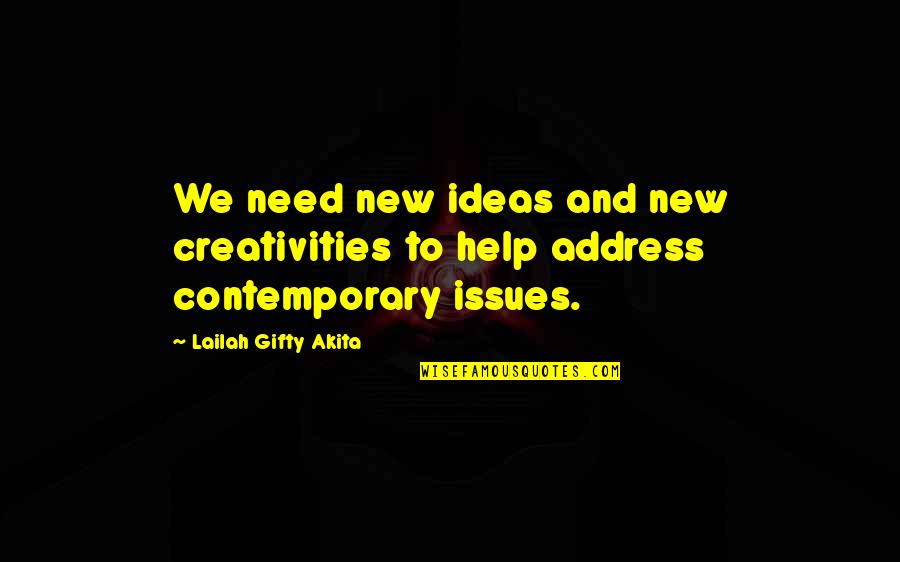Inspirational Innovation Quotes By Lailah Gifty Akita: We need new ideas and new creativities to