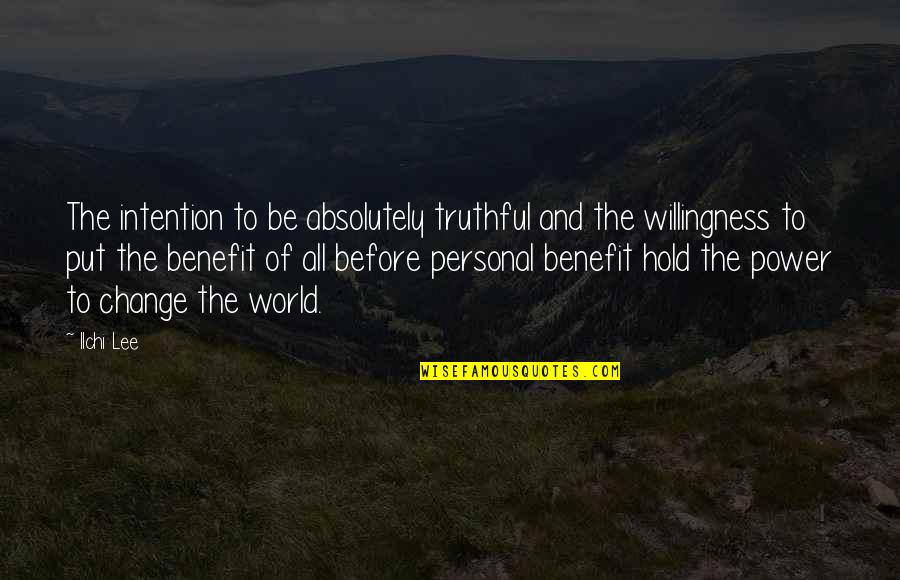 Inspirational Intention Quotes By Ilchi Lee: The intention to be absolutely truthful and the