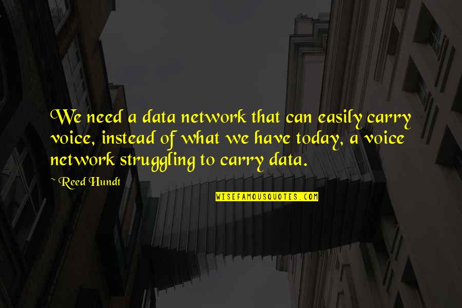 Inspirational Internet Quotes By Reed Hundt: We need a data network that can easily Inspirational Internet Quotes By Reed Hundt: We need a data network that can easily