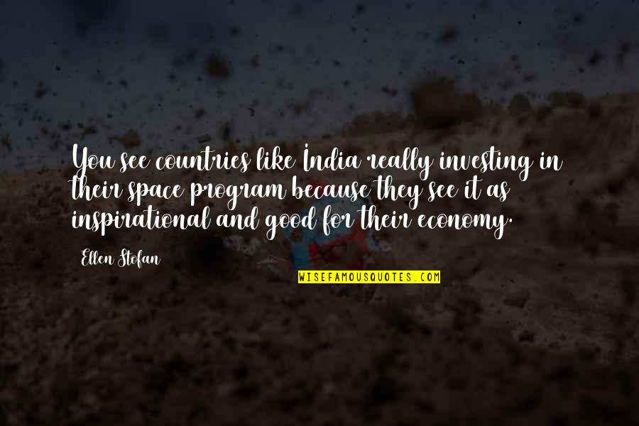 Inspirational Investing Quotes By Ellen Stofan: You see countries like India really investing in