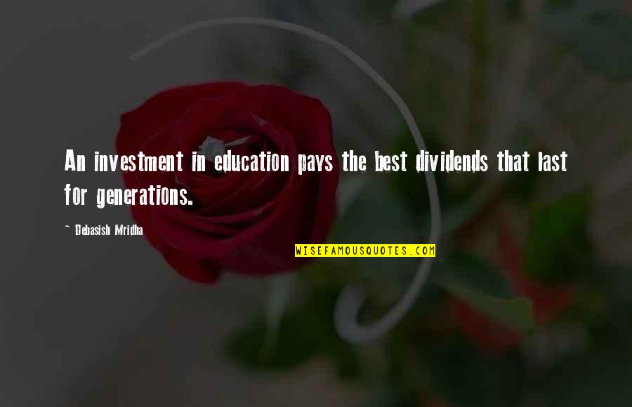 Inspirational Investment Quotes By Debasish Mridha: An investment in education pays the best dividends