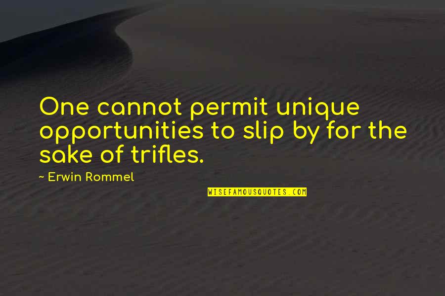 Inspirational Islamic Prayer Quotes By Erwin Rommel: One cannot permit unique opportunities to slip by