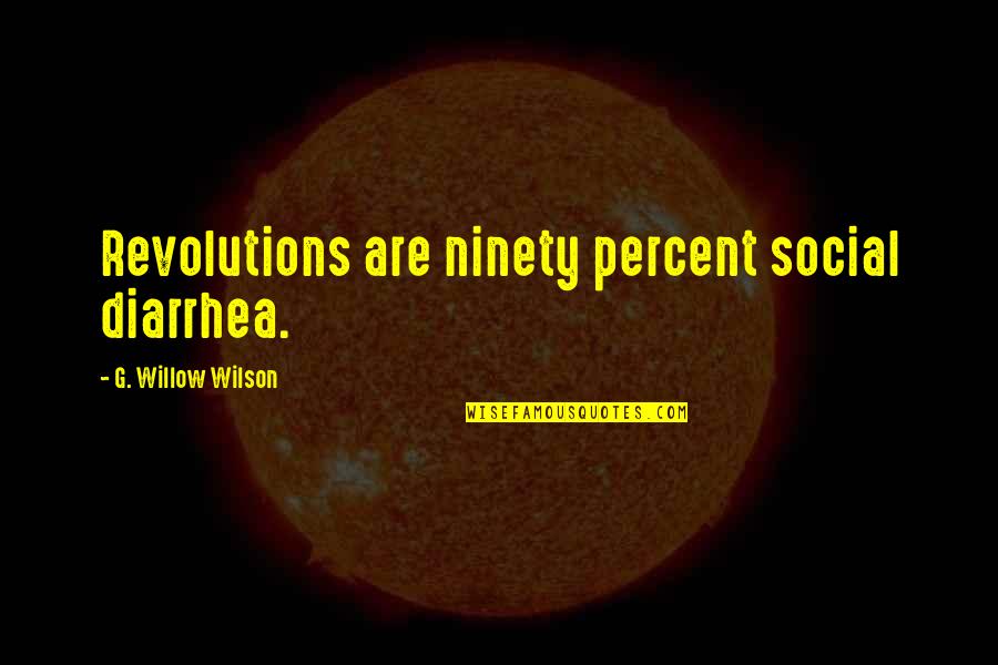 Inspirational Jane Austen Quotes By G. Willow Wilson: Revolutions are ninety percent social diarrhea. Inspirational Jane Austen Quotes By G. Willow Wilson: Revolutions are ninety percent social diarrhea.