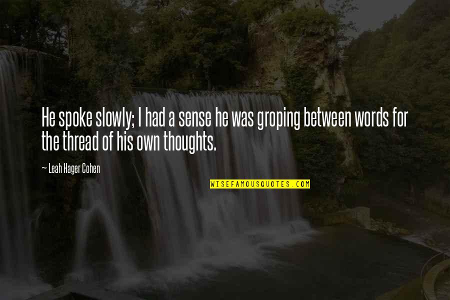 Inspirational Japanese Quotes By Leah Hager Cohen: He spoke slowly; I had a sense he