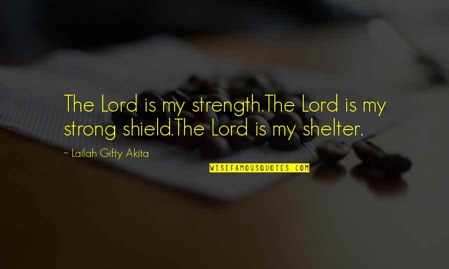 Inspirational Jesus Quotes By Lailah Gifty Akita: The Lord is my strength.The Lord is my