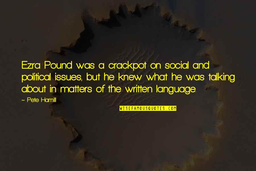Inspirational Job Seeker Quotes By Pete Hamill: Ezra Pound was a crackpot on social and