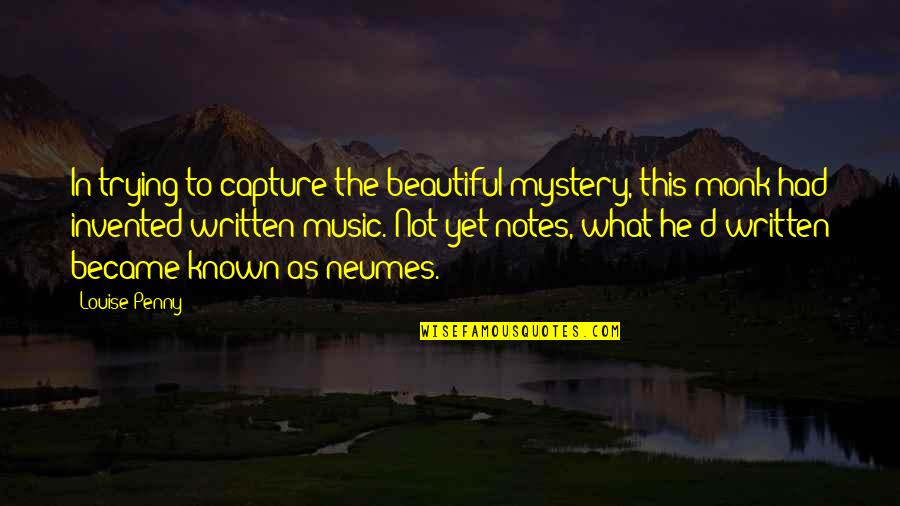 Inspirational Justin Bieber Quotes By Louise Penny: In trying to capture the beautiful mystery, this