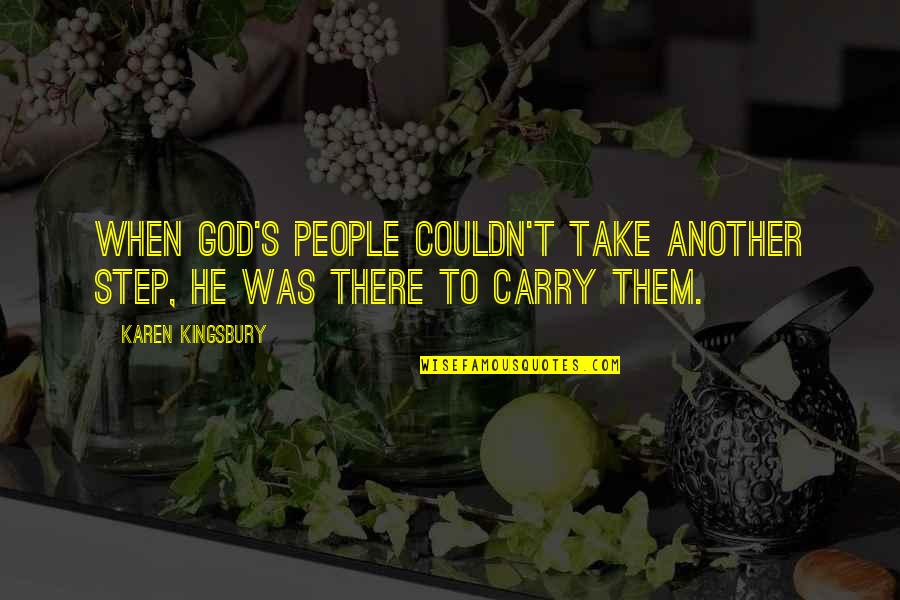 Inspirational Kidney Transplant Quotes By Karen Kingsbury: When God's people couldn't take another step, He