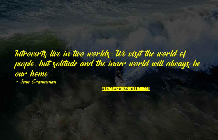 Inspirational Labor Union Quotes By Jenn Granneman: Introverts live in two worlds: We visit the Inspirational Labor Union Quotes By Jenn Granneman: Introverts live in two worlds: We visit the