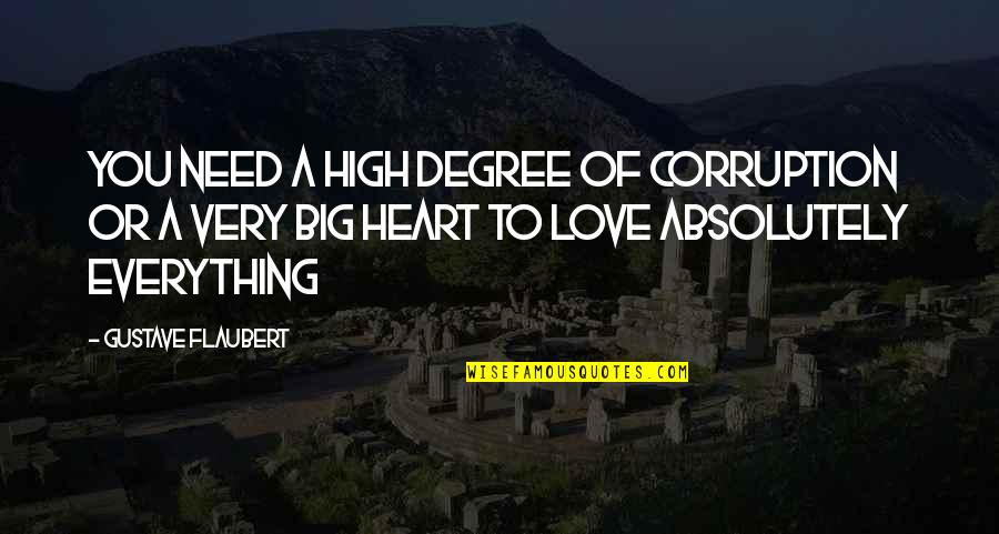 Inspirational Leadership Development Quotes By Gustave Flaubert: You need a high degree of corruption or Inspirational Leadership Development Quotes By Gustave Flaubert: You need a high degree of corruption or