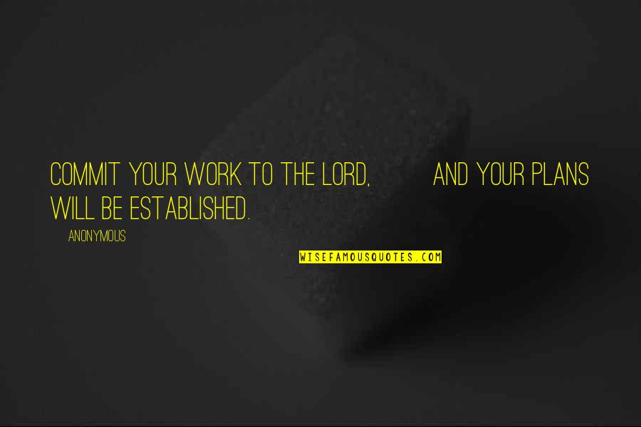Inspirational Leukemia Quotes By Anonymous: Commit your work to the LORD, and your