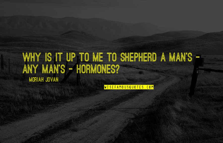 Inspirational Leukemia Quotes By Moriah Jovan: Why is it up to me to shepherd