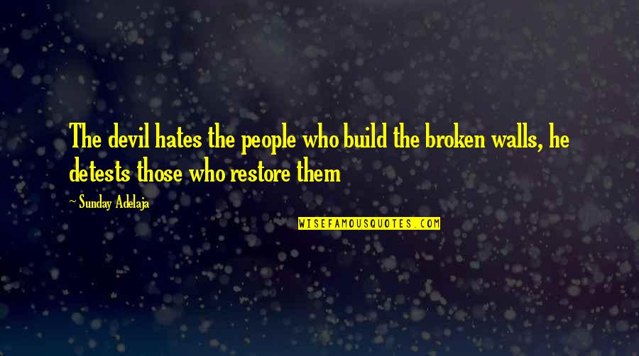 Inspirational Leukemia Quotes By Sunday Adelaja: The devil hates the people who build the Inspirational Leukemia Quotes By Sunday Adelaja: The devil hates the people who build the