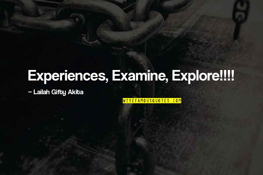 Inspirational Life Journey Quotes By Lailah Gifty Akita: Experiences, Examine, Explore!!!!