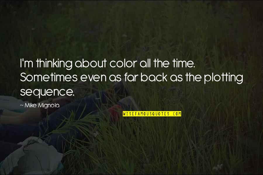 Inspirational Lightning Quotes By Mike Mignola: I'm thinking about color all the time. Sometimes