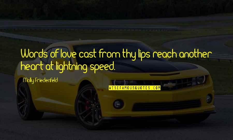 Inspirational Lightning Quotes By Molly Friedenfeld: Words of love cast from thy lips reach