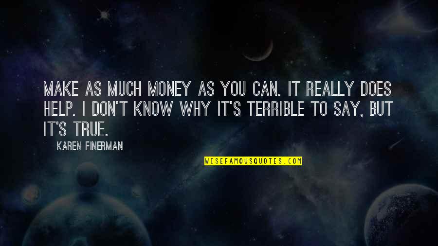 Inspirational Lineman Quotes By Karen Finerman: Make as much money as you can. It