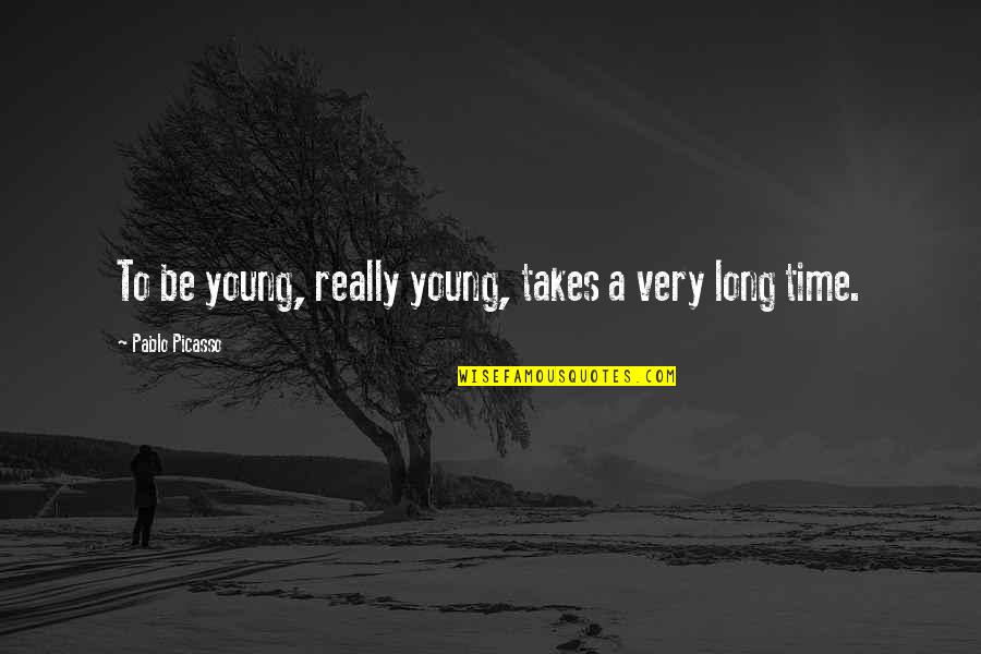 Inspirational Long Quotes By Pablo Picasso: To be young, really young, takes a very