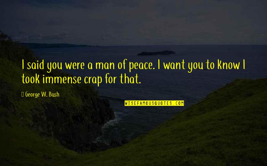 Inspirational Macedonian Quotes By George W. Bush: I said you were a man of peace.