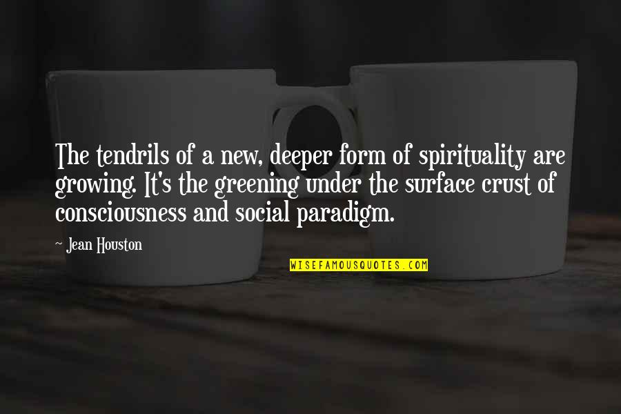 Inspirational Manners Quotes By Jean Houston: The tendrils of a new, deeper form of Inspirational Manners Quotes By Jean Houston: The tendrils of a new, deeper form of