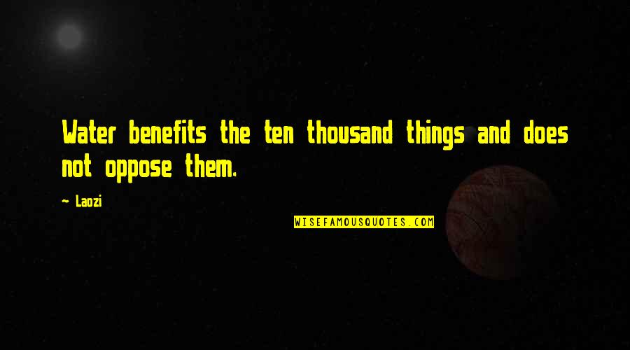 Inspirational Manning Up Quotes By Laozi: Water benefits the ten thousand things and does