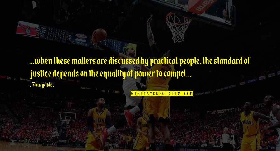 Inspirational Marvel Comic Quotes By Thucydides: ...when these matters are discussed by practical people, Inspirational Marvel Comic Quotes By Thucydides: ...when these matters are discussed by practical people,