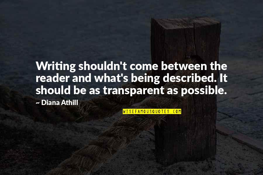 Inspirational Mass Effect Quotes By Diana Athill: Writing shouldn't come between the reader and what's