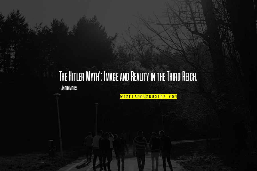 Inspirational Medical Student Quotes By Anonymous: The Hitler Myth': Image and Reality in the