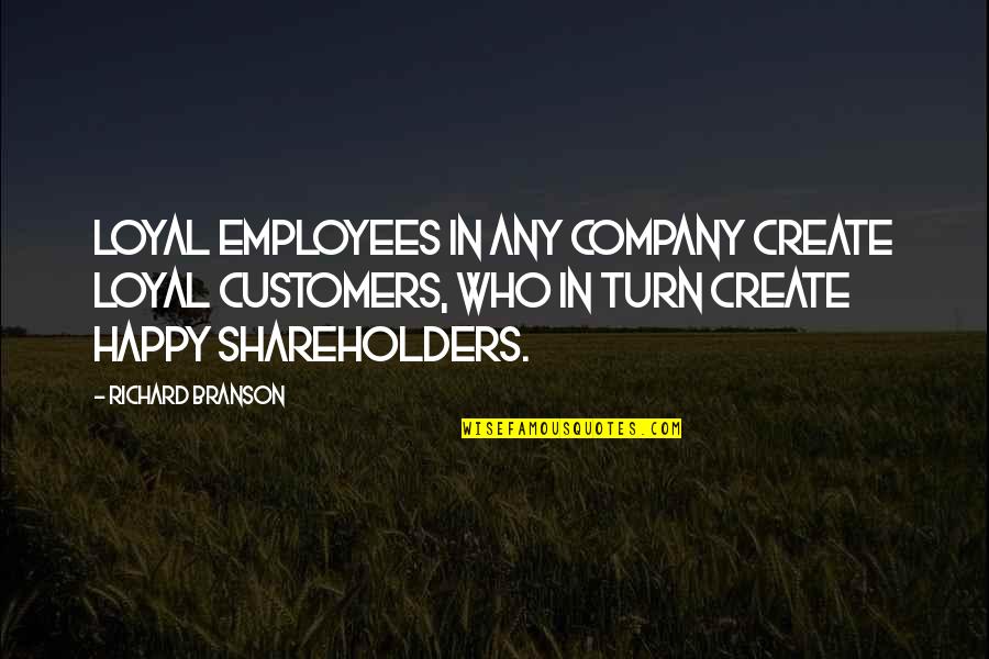 Inspirational Memes Quotes By Richard Branson: Loyal employees in any company create loyal customers, Inspirational Memes Quotes By Richard Branson: Loyal employees in any company create loyal customers,