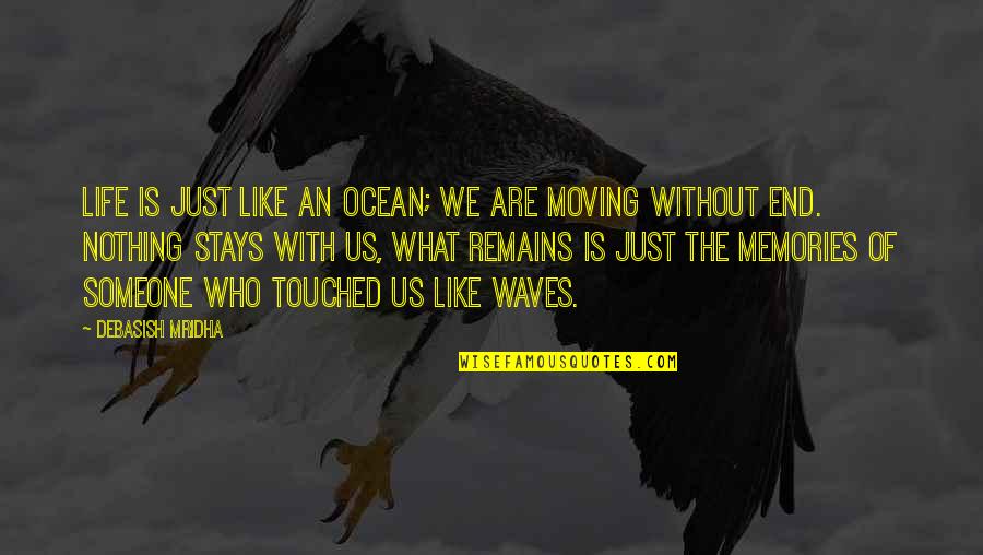 Inspirational Memories Quotes By Debasish Mridha: Life is just like an ocean; we are