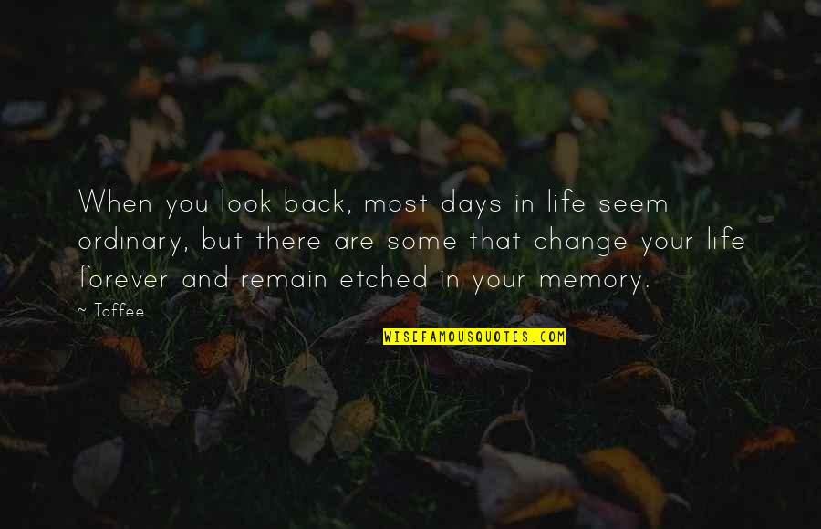 Inspirational Memories Quotes By Toffee: When you look back, most days in life