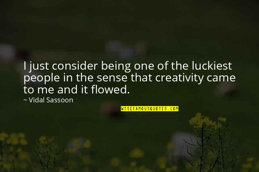 Inspirational Mental Health Recovery Quotes By Vidal Sassoon: I just consider being one of the luckiest