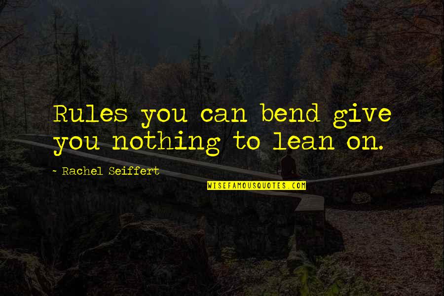 Inspirational Merlin Quotes By Rachel Seiffert: Rules you can bend give you nothing to Inspirational Merlin Quotes By Rachel Seiffert: Rules you can bend give you nothing to