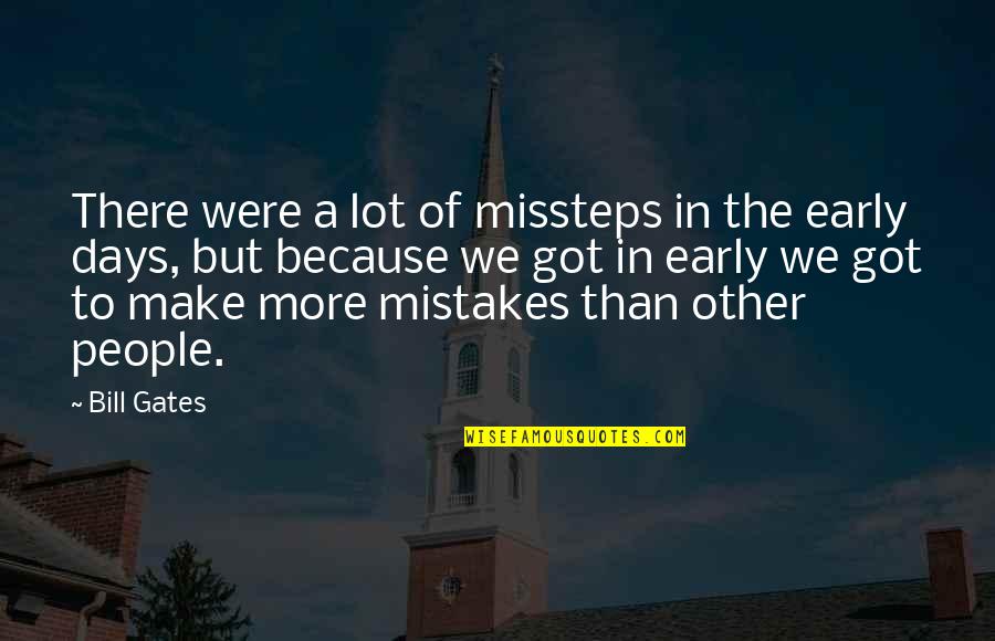 Inspirational Mistake Quotes By Bill Gates: There were a lot of missteps in the Inspirational Mistake Quotes By Bill Gates: There were a lot of missteps in the