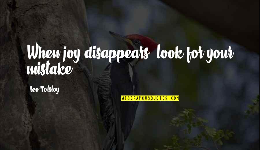 Inspirational Mistake Quotes By Leo Tolstoy: When joy disappears, look for your mistake Inspirational Mistake Quotes By Leo Tolstoy: When joy disappears, look for your mistake