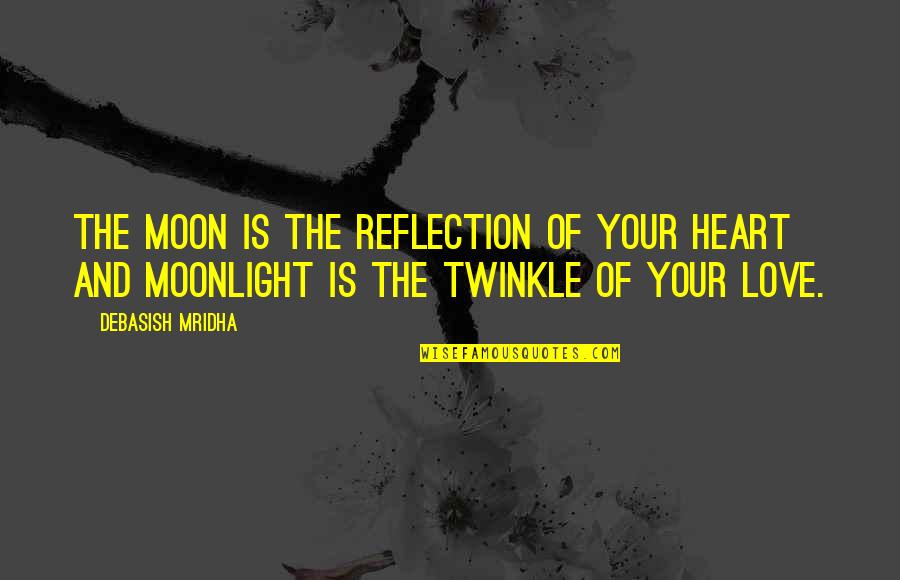 Inspirational Moon Quotes By Debasish Mridha: The moon is the reflection of your heart