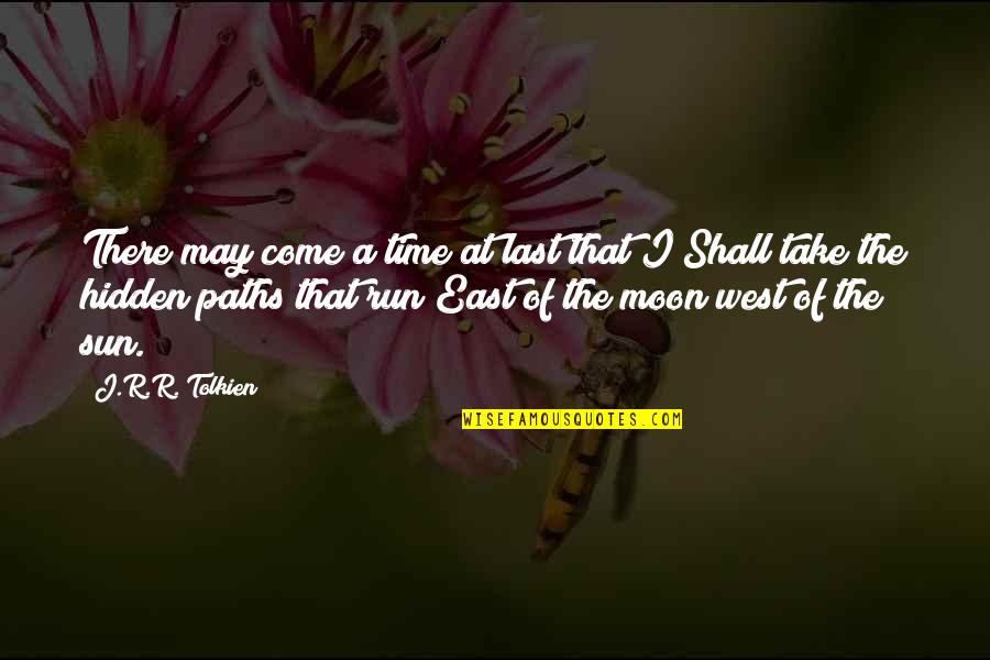 Inspirational Moon Quotes By J.R.R. Tolkien: There may come a time at last that