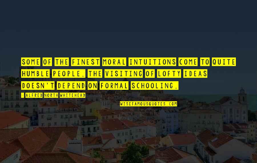 Inspirational Moral Quotes By Alfred North Whitehead: Some of the finest moral intuitions come to Inspirational Moral Quotes By Alfred North Whitehead: Some of the finest moral intuitions come to