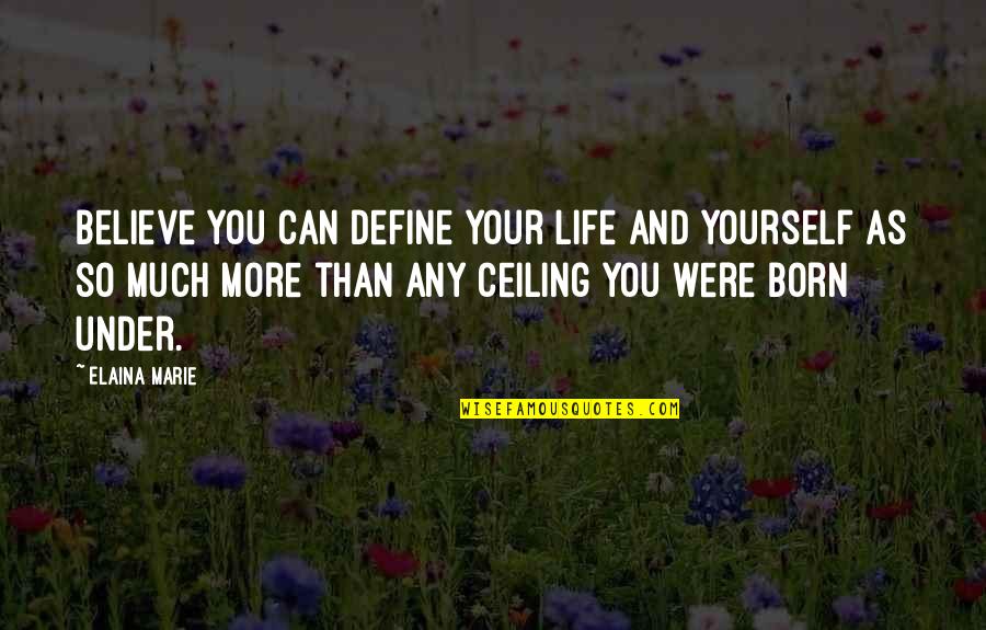 Inspirational Morrissey Quotes By Elaina Marie: Believe you can define your life and yourself